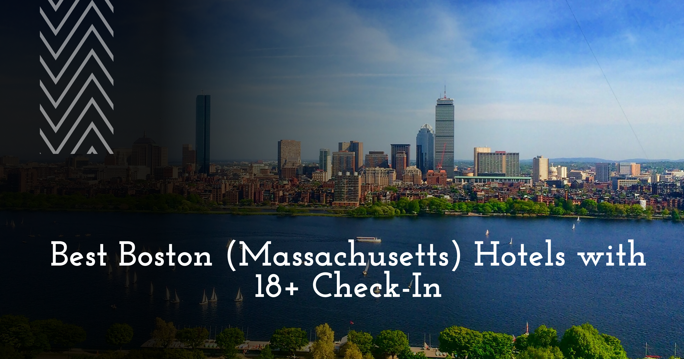 Best Boston (Massachusetts) Hotels with 18+ Check-In