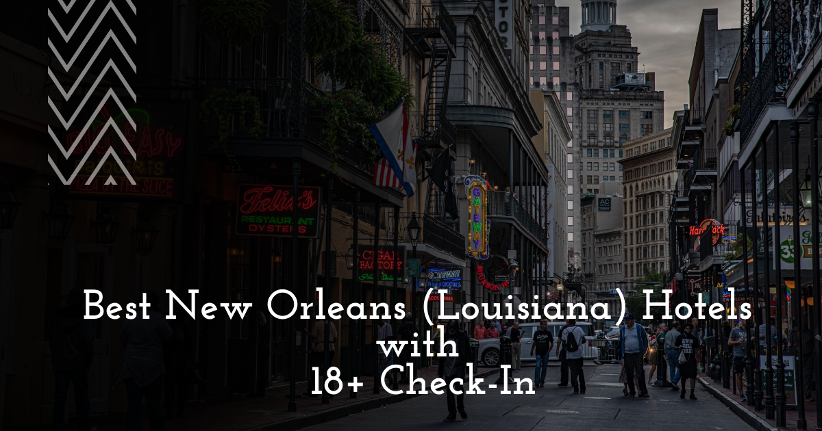 Best-New-Orleans-Louisiana-Hotels-with-18-Check-In.png